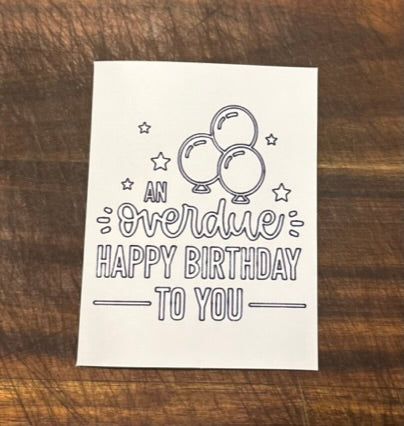 An Overdue Happy Birthday To You Handmade Card